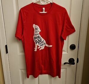 Funny Dog Tee | "Be The Person Your Dog Thinks You Are"